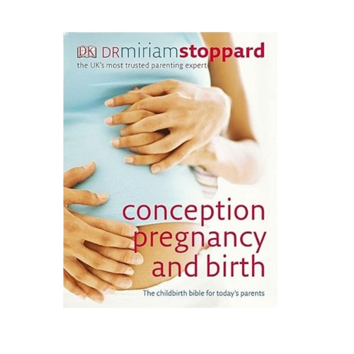 Conception, Pregnancy &amp; Birth - The Childbirth Bible