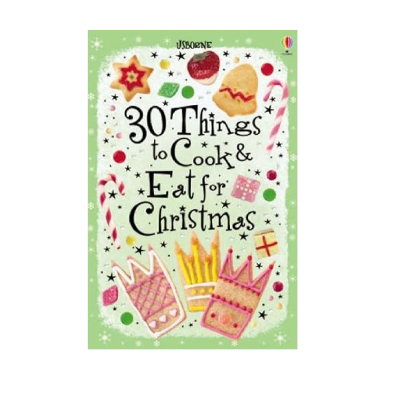 30 Things to Cook and Eat for Christmas - Hard Back
