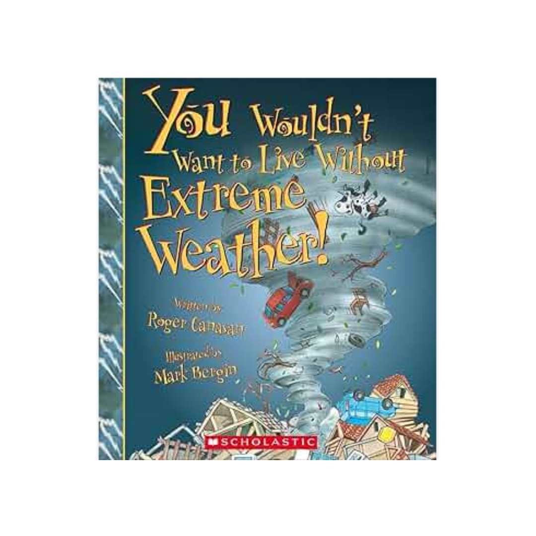 You Wouldn't Want to Live Without Extreme Weather! - Paper Back product image by Book House